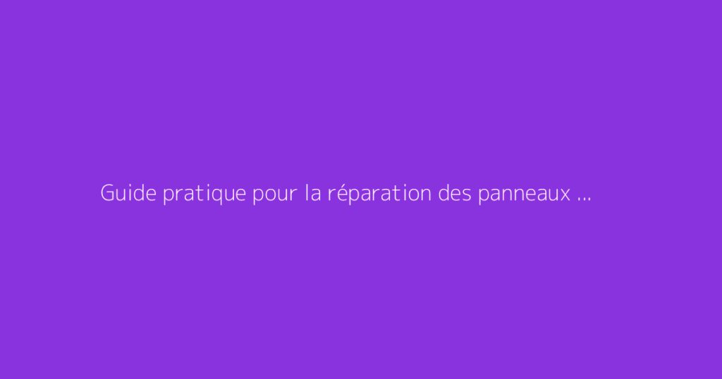 Guide pratique pour la réparation des panneaux sandwich en matériau composite
