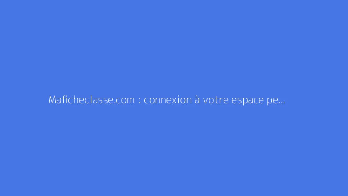 Maficheclasse.com : connexion à votre espace personnel