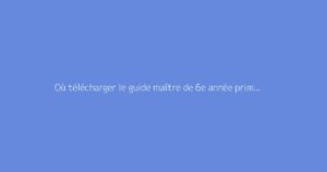 Où télécharger le guide maître de 6e année primaire en Tunisie au format PDF ?