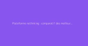 Plateforme netlinking : comparatif des meilleures solutions