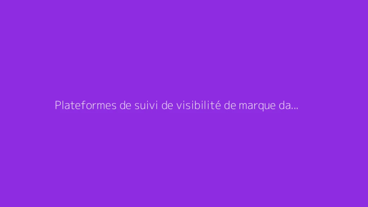 Plateformes de suivi de visibilité de marque dans l'IA