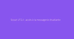 Scout UT2J : accès à la messagerie étudiante